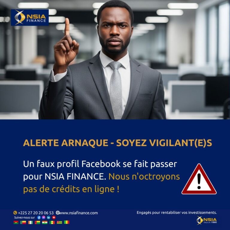 Attention arnaque : Des pages frauduleuses NSIA Finance proposent de faux crédits en ligne. Restez vigilants !